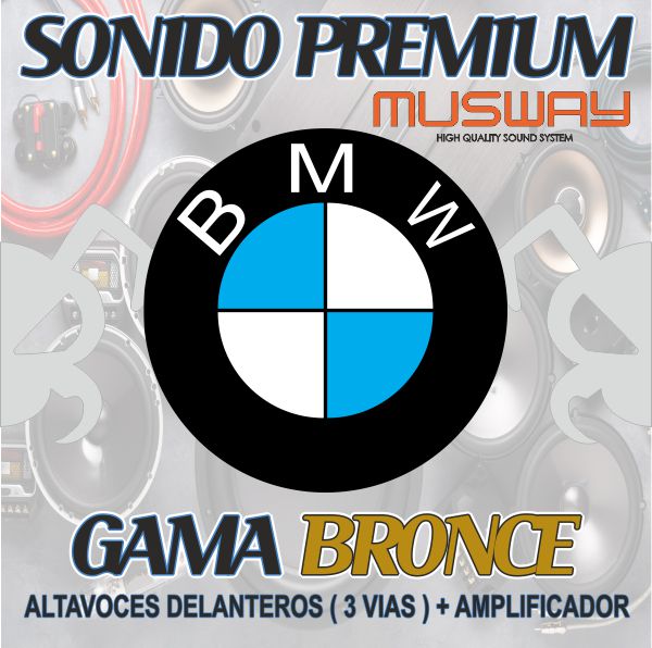 KIT DE SONIDO PREMIUM MUSWAY BMW GAMA BRONCE