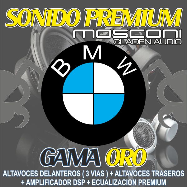 KIT DE SONIDO PREMIUM MOSCONI BMW GAMA ORO
